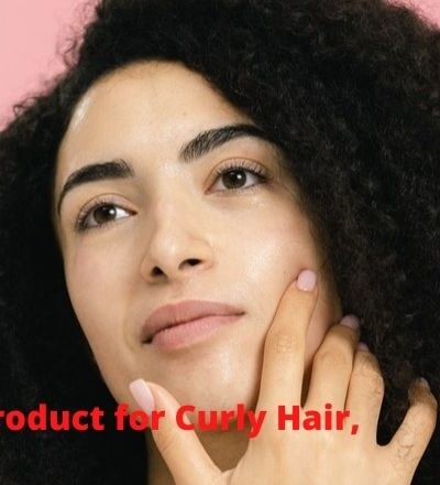 Hair Product for Curly Hair,