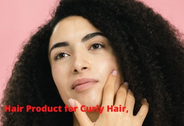 Hair Product for Curly Hair,